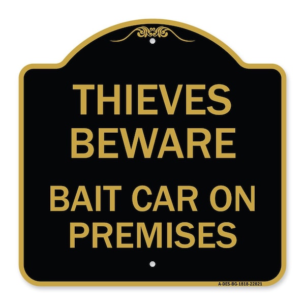 Signmission Thieves Beware Bait Car on Premises, Black & Gold Aluminum Architectural Sign, 18" H, BG-1818-22821 A-DES-BG-1818-22821 - main
